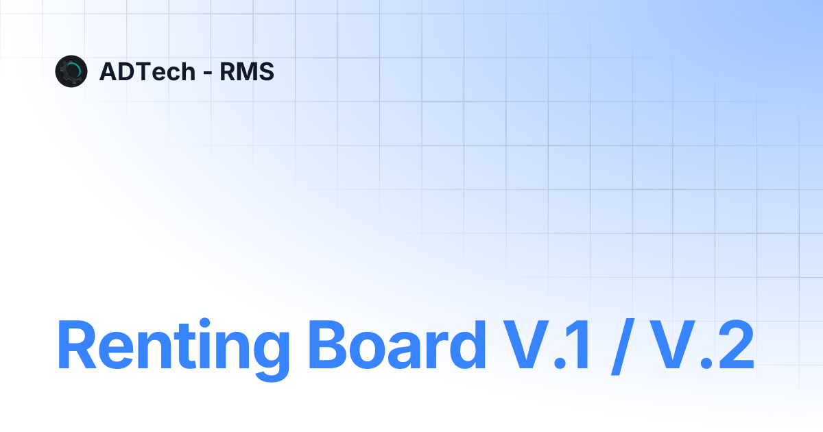 Renting Board V.1 / V.2 | ADTech - RMS